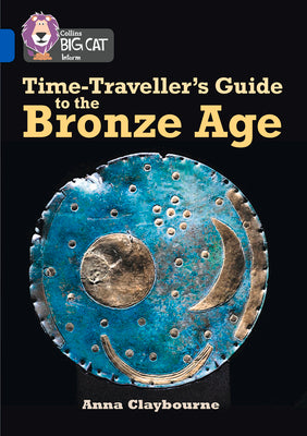 Cover Image for Collins Big Cat - Bronze Age World Tour: Band 16/Sapphire -- Collins Uk, Paperback