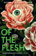 Cover Image for Of the Flesh: 18 Stories of Modern Horror -- Susan Barker, Paperback