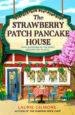 Cover Image for The Strawberry Patch Pancake House -- Laurie Gilmore, Paperback
