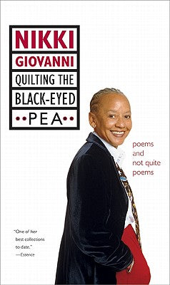 Cover Image for Quilting the Black-Eyed Pea: Poems and Not Quite Poems -- Nikki Giovanni, Paperback
