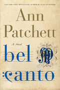 Cover Image for Bel Canto -- Ann Patchett, Hardcover