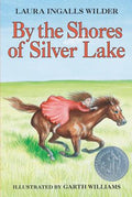 Cover Image for By the Shores of Silver Lake: A Newbery Honor Award Winner -- Laura Ingalls Wilder, Hardcover