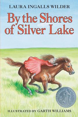 Cover Image for By the Shores of Silver Lake: A Newbery Honor Award Winner -- Laura Ingalls Wilder, Hardcover
