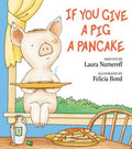 Cover Image for If You Give a Pig a Pancake -- Laura Joffe Numeroff, Hardcover