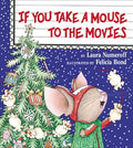 Cover Image for If You Take a Mouse to the Movies -- Laura Joffe Numeroff, Hardcover