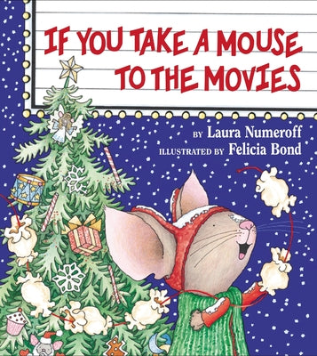 Cover Image for If You Take a Mouse to the Movies -- Laura Joffe Numeroff, Hardcover