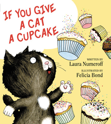 Cover Image for If You Give a Cat a Cupcake -- Laura Joffe Numeroff, Hardcover