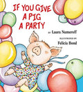 Cover Image for If You Give a Pig a Party -- Laura Joffe Numeroff, Hardcover