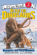 Cover Image for After the Dinosaurs: Mammoths and Fossil Mammals -- Charlotte Lewis Brown, Paperback