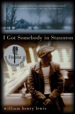 Cover Image for I Got Somebody in Staunton: Stories -- William Henry Lewis, Paperback