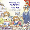 Cover Image for Little Critter: Grandma, Grandpa, and Me -- Mercer Mayer, Paperback