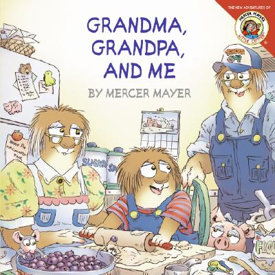 Cover Image for Little Critter: Grandma, Grandpa, and Me -- Mercer Mayer, Paperback