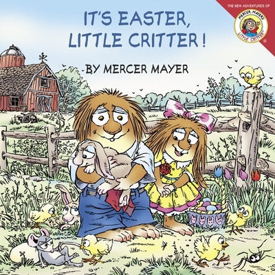 Cover Image for Little Critter: It's Easter, Little Critter!: An Easter and Springtime Lift-The-Flap Book for Kids -- Mercer Mayer, Paperback