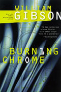 Cover Image for Burning Chrome -- William Gibson, Paperback