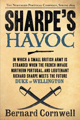Cover Image for Sharpe's Havoc: Richard Sharpe and the Campaign in Northern Portugal, Spring 1809 -- Bernard Cornwell, Paperback