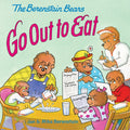 Cover Image for The Berenstain Bears Go Out to Eat -- Jan Berenstain, Paperback