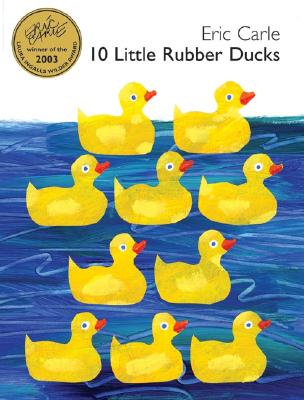 Cover Image for 10 Little Rubber Ducks: An Easter and Springtime Book for Kids -- Eric Carle, Hardcover