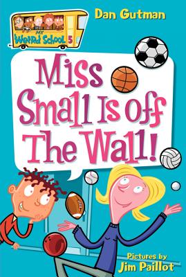 Cover Image for Miss Small Is Off the Wall! -- Dan Gutman, Paperback
