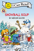 Cover Image for Little Critter: Snowball Soup: A Winter and Holiday Book for Kids -- Mercer Mayer, Paperback