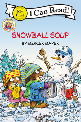 Cover Image for Little Critter: Snowball Soup: A Winter and Holiday Book for Kids -- Mercer Mayer, Paperback