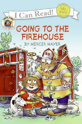 Cover Image for Little Critter: Going to the Firehouse -- Mercer Mayer, Paperback