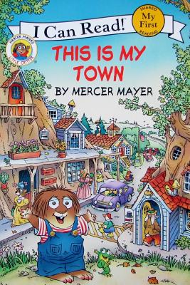 Cover Image for Little Critter: This Is My Town -- Mercer Mayer, Paperback