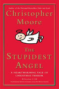 Cover Image for The Stupidest Angel: A Heartwarming Tale of Christmas Terror -- Christopher Moore, Hardcover