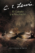 Cover Image for El Caballo Y El Muchacho: The Horse and His Boy (Spanish Edition) -- C. S. Lewis, Paperback