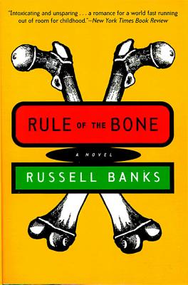 Cover Image for Rule of the Bone: Novel -- Russell Banks, Paperback