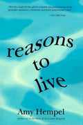 Cover Image for Reasons to Live: Stories by -- Amy Hempel, Paperback