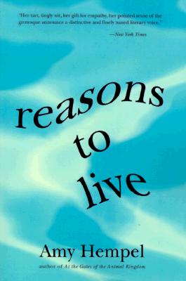 Cover Image for Reasons to Live: Stories by -- Amy Hempel, Paperback