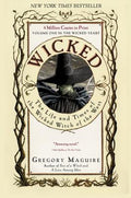 Cover Image for Wicked: The Life and Times of the Wicked Witch of the West -- Gregory Maguire, Paperback