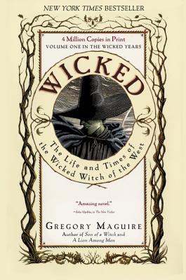Cover Image for Wicked: The Life and Times of the Wicked Witch of the West -- Gregory Maguire, Paperback