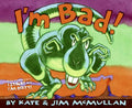 Cover Image for I'm Bad! -- Kate McMullan, Hardcover