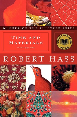 Cover Image for Time and Materials: Poems 1997-2005 -- Robert Hass, Paperback