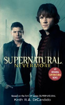 Cover Image for Supernatural: Nevermore -- Keith R. a. DeCandido, Mass Market Paperback