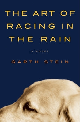 Cover Image for The Art of Racing in the Rain -- Garth Stein, Hardcover