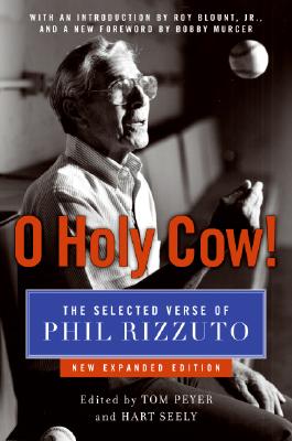 Cover Image for O Holy Cow!: The Selected Verse of Phil Rizzuto (Expanded) -- Phil Rizzuto, Paperback