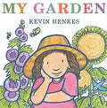 Cover Image for My Garden -- Kevin Henkes, Hardcover