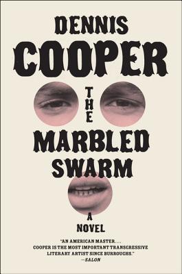 Cover Image for The Marbled Swarm -- Dennis Cooper, Paperback