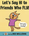 Cover Image for Let's Say Hi to Friends Who Fly! -- Mo Willems, Hardcover