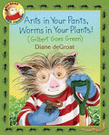 Cover Image for Ants in Your Pants, Worms in Your Plants!: (Gilbert Goes Green): A Springtime Book for Kids -- Diane de Groat, Hardcover