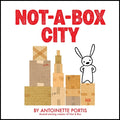 Cover Image for Not-A-Box City -- Antoinette Portis, Hardcover