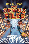Cover Image for The Genius Files: Mission Unstoppable -- Dan Gutman, Paperback