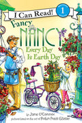 Cover Image for Fancy Nancy: Every Day Is Earth Day: A Springtime Book for Kids -- Jane O'Connor, Paperback
