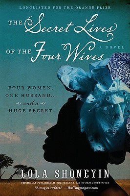 Cover Image for The Secret Lives of the Four Wives -- Lola Shoneyin, Paperback