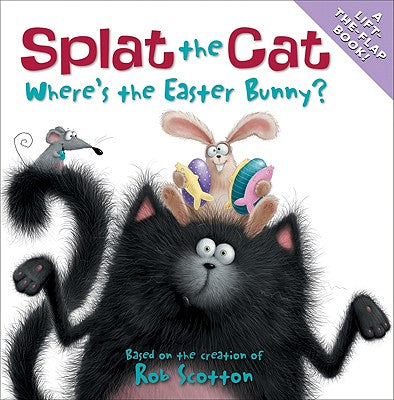 Cover Image for Splat the Cat: Where's the Easter Bunny?: An Easter and Springtime Book for Kids -- Rob Scotton, Paperback