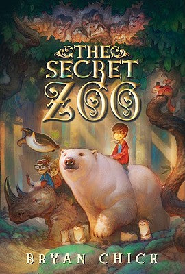 Cover Image for The Secret Zoo -- Bryan Chick, Paperback