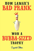 Cover Image for How Lamar's Bad Prank Won a Bubba-Sized Trophy -- Crystal Allen, Paperback