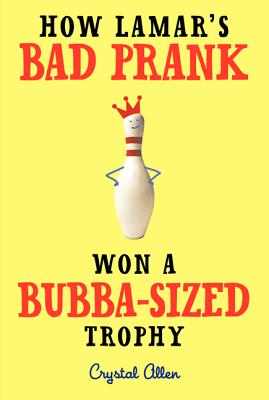 Cover Image for How Lamar's Bad Prank Won a Bubba-Sized Trophy -- Crystal Allen, Paperback